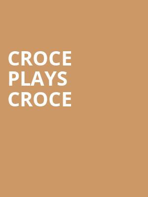 Croce Plays Croce, Adler Theatre, Davenport