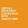 Virtual Broadway Experiences with HADESTOWN, Virtual Experiences for Davenport, Davenport