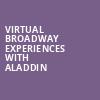 Virtual Broadway Experiences with ALADDIN, Virtual Experiences for Davenport, Davenport