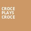 Croce Plays Croce, Adler Theatre, Davenport