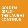 Golden Girls The Laughs Continue, Adler Theatre, Davenport