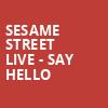 Sesame Street Live Say Hello, Adler Theatre, Davenport